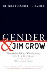 9781469651880-1469651882-Gender and Jim Crow, Second Edition: Women and the Politics of White Supremacy in North Carolina, 1896-1920 (Gender and American Culture)