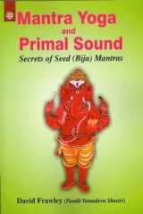 9788178223810-8178223813-Mantra Yoga and Primal Sound: Secrets of Seed (Bija) Mantras