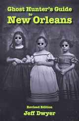 9781455621583-1455621587-Ghost Hunter's Guide to New Orleans: Revised Edition