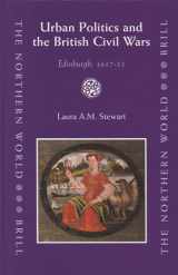 9789004151673-9004151672-Urban Politics and the British Civil Wars: Edinburgh, 1617-53 (Northern World)