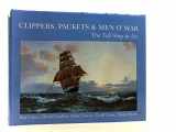 9780753711408-0753711400-Clippers, Packets & Men O' War: The Tall Ship in Art