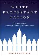 9780802144201-0802144209-White Protestant Nation: The Rise of the American Conservative Movement