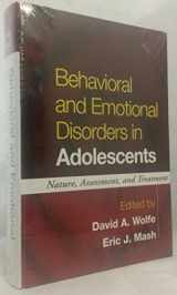 9781593852252-1593852258-Behavioral and Emotional Disorders in Adolescents: Nature, Assessment, and Treatment