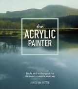 9780385346115-0385346115-The Acrylic Painter: Tools and Techniques for the Most Versatile Medium