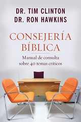 9780825418440-0825418445-Consejería bíblica: Manual de consulta sobre 40 temas críticos (Spanish Edition)