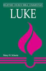 9781513804279-1513804278-Luke: Believers Church Bible Commentary (Believers Church Bible Commentary Series)
