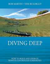 9781977242839-1977242839-Diving Deep: How to Build and Operate Remote Controlled Submarines
