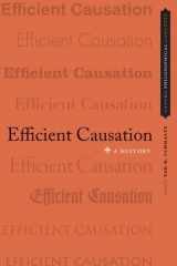 9780199782185-0199782180-Efficient Causation: A History (Oxford Philosophical Concepts)
