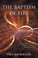 9781907066566-190706656X-The Baptism of Fire, Personal Revival: Renewal and the Anointing for Supernatural Living