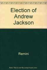 9780313223969-0313223963-The election of Andrew Jackson