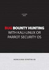 9781703311327-1703311329-Bug bounty hunting with Kali-Linux or Parrot security OS: Hacking as main- or part-time job
