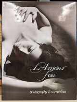 9780896595767-0896595765-L'Amour fou: Photography and Surrealism