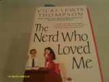 9780312940171-0312940173-The Nerd Who Loved Me