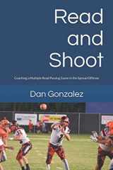 9781791878610-179187861X-Read and Shoot: Coaching a Multiple Read Passing Game in the Spread Offense