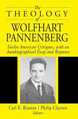 9781532603655-1532603657-The Theology of Wolfhart Pannenberg: Twelve American Critiques, with an Autobiographical Essay and Response