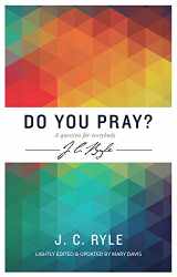 9781783972173-1783972173-Do You Pray? a Question for Everybody (J C Ryle)