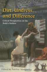 9780253217837-0253217830-Dirt, Undress, and Difference: Critical Perspectives on the Body's Surface