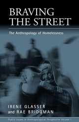 9781571810977-1571810978-Braving the Street: The Anthropology of Homelessness (Public Issues in Anthropological Perspective, 1)