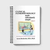 9781935660545-1935660543-Clinical Pathophysiology Made Ridiculously Simple: Spiral Bound Edition