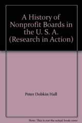 9780925299758-0925299758-A History of Nonprofit Boards in the U. S. A. (Research in Action)