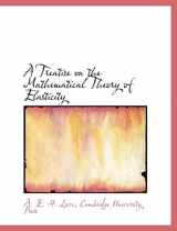 9781140298977-1140298976-A Treatise on the Mathematical Theory of Elasticity