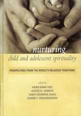 9780742544628-0742544621-Nurturing Child and Adolescent Spirituality: Perspectives from the World's Religious Traditions