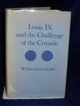 9780691052854-0691052859-Louis IX and the Challenge of the Crusade: A Study in Rulership (Princeton Legacy Library, 1531)