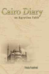 9781449067038-1449067034-Cairo Diary: An Egyptian Fable
