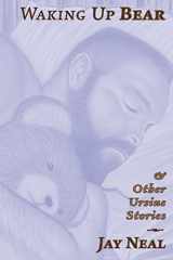 9781720994718-1720994714-Waking Up Bear: & Other Ursine Stories