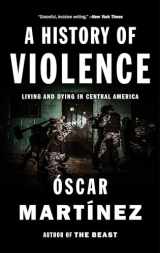 9781784781712-1784781711-A History of Violence: Living and Dying in Central America