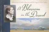 9781572932562-1572932562-A Blossom in the Desert: Reflections of Faith in the Art and Writings of Lilias Trotter