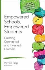 9781483371832-1483371832-Empowered Schools, Empowered Students: Creating Connected and Invested Learners (Corwin Connected Educators Series)