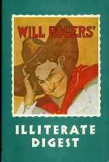 9780914956044-0914956043-The Illiterate Digest (Writings of Will Rogers : Series 1, Volume 3)