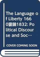 9780521445108-0521445108-The Language of Liberty 1660–1832: Political Discourse and Social Dynamics in the Anglo-American World, 1660–1832