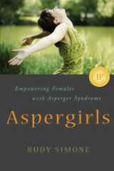 9781849857918-1849857911-Aspergirls: Empowering Females With Asperger Syndrome