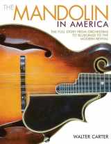 9781495001536-1495001539-The Mandolin in America: The Full Story from Orchestras to Bluegrass to the Modern Revival