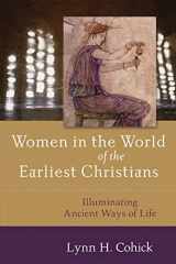 9780801031724-0801031729-Women in the World of the Earliest Christians: Illuminating Ancient Ways of Life