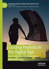 9783030254520-3030254526-Leading Protests in the Digital Age: Youth Activism in Egypt and Syria (Palgrave Studies in Young People and Politics)