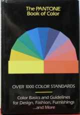 9780810937116-0810937115-The Pantone Book of Color: Over 1000 Color Standards : Color Basics and Guidelines for Design, Fashion, Furnishings...and More