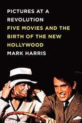9781594201523-1594201528-Pictures at a Revolution: Five Movies and the Birth of the New Hollywood