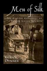 9780195175226-0195175220-Men of Silk: The Hasidic Conquest of Polish Jewish Society