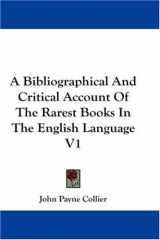 9780548190418-0548190410-A Bibliographical And Critical Account Of The Rarest Books In The English Language V1