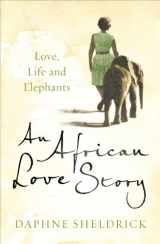 9780670919727-0670919721-African Love Story,An: Love Life And Elephants