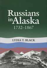 9781889963044-1889963046-Russians in Alaska: 1732-1867