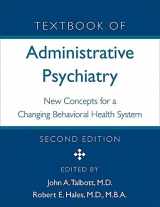 9780880487450-0880487453-Textbook of Administrative Psychiatry: New Concepts for a Changing Behavioral Health System