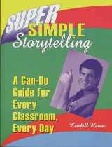 9781563086816-1563086816-Super Simple Storytelling: A Can-Do Guide for Every Classroom, Every Day
