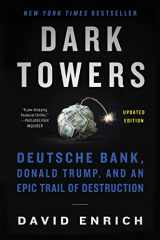 9780062878830-0062878832-Dark Towers: Deutsche Bank, Donald Trump, and an Epic Trail of Destruction
