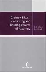 9781846610820-1846610826-Cretney & Lush on Lasting and Enduring Powers of Attorney