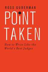 9780190268589-0190268581-Point Taken: How to Write Like the World's Best Judges