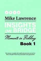 9781944201234-1944201238-Insights on Bridge: Moments in Bidding (Volume 1) (Insights on Bridge, 1)